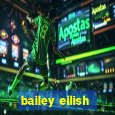 bailey eilish